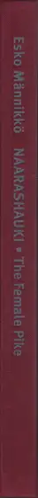 Book spine: Esko Männikkö - Naarashauki: the Female Pike
