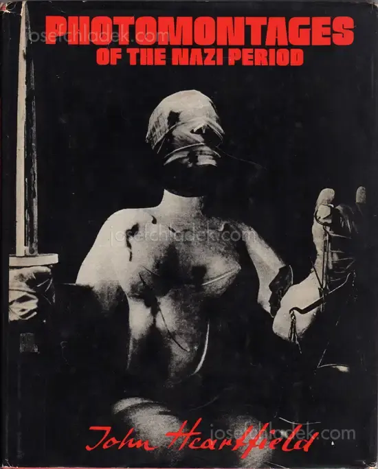 Cover of John Heartfield - Photomontages of the Nazi period