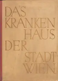 Otto Jarosch - Das Krankenhaus der Stadt Wien