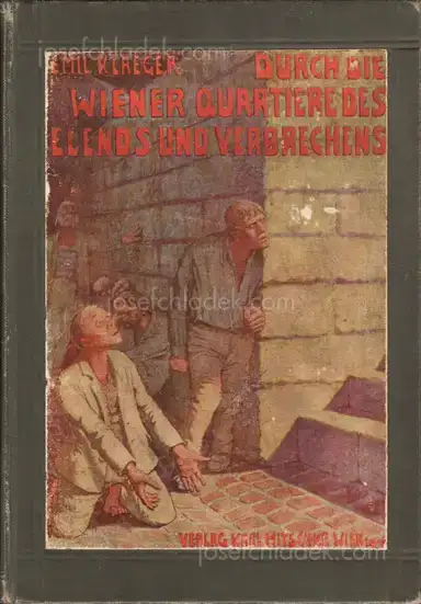 Emil Kläger & Hermann Drawe - Durch die Wiener Quartiere des Elends und Verbrechens Emil Kläger & Hermann Drawe - Durch die Wiener Quartiere des Elends und Verbrechens