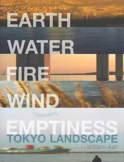 Cover of William Ash - Earth, Water. Fire, Wind, Emptiness: Tokyo Landscape