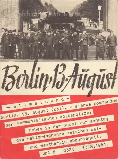 Berlin, 13. August, 1961 - Bundesministerium für gesamtdeutsche Fragen Berlin, 13. August, 1961 - Bundesministerium für gesamtdeutsche Fragen