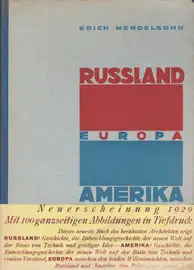Erich Mendelsohn - Russland, Europa, Amerika