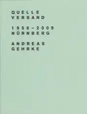 Andreas Gehrke - Quelle Versand 1956–2009, Nürnberg
