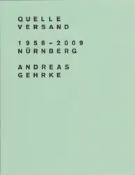 Andreas Gehrke - Quelle Versand 1956–2009, Nürnberg