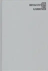 Jan Brykczynski - The Gardener