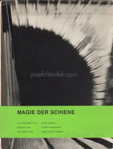 Cover of René Groebli - Magie der Schiene
