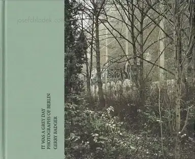 Gerry Badger - It was a Grey Day - Photographs of Berlin Gerry Badger - It was a Grey Day - Photographs of Berlin