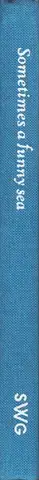 Book spine: Samuel W. Grant - Sometimes a Funny Sea