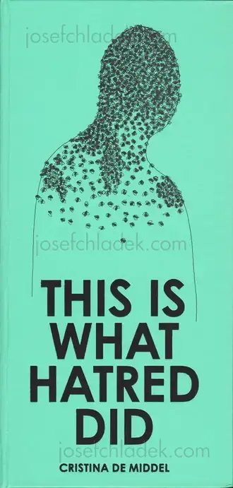 Cover of Cristina de Middel - This Is What Hatred Did