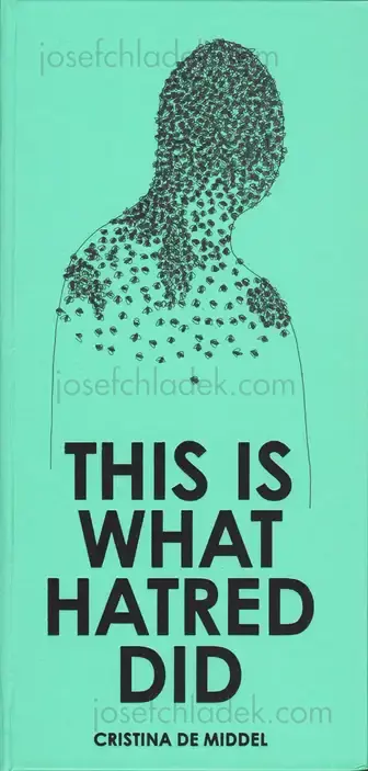 Cover of Cristina de Middel - This Is What Hatred Did