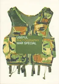 USEFUL PHOTOGRAPHY WAR SPECIAL- Hans Aarsman, Claudie de Cleen, Julian Germain, Erik Kessels, Hans van der Meer