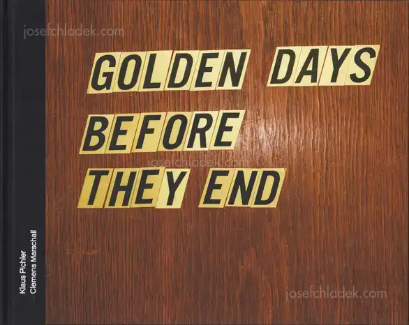 Cover of Klaus Pichler, Clemens Marschall - Golden days before they end