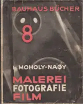 Laszlo Moholy-Nagy - Malerei, Fotografie, Film (Painting, photography, film)
