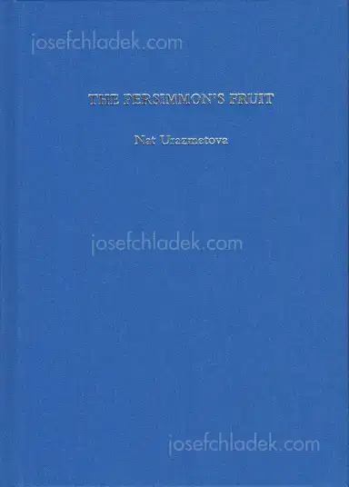 Nat Urazmetova - The Persimmon’s Fruit Nat Urazmetova - The Persimmon’s Fruit