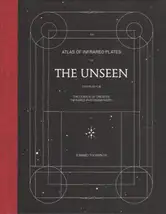 Edward Thompson - The Unseen - An Atlas of Infrared Plates