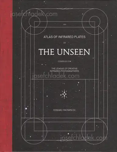 Edward Thompson - The Unseen - An Atlas of Infrared Plates Edward Thompson - The Unseen - An Atlas of Infrared Plates