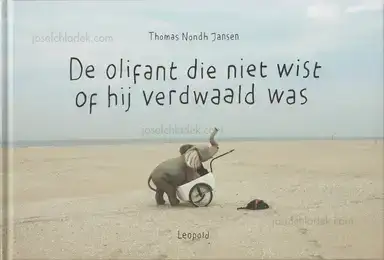 Thomas Nondh Jansen - De olifant die niet wist of hij verdwaald was Thomas Nondh Jansen - De olifant die niet wist of hij verdwaald was