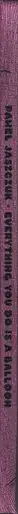 Book spine: Paweł Jaszczuk - Everything you do is a Balloon