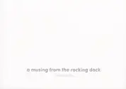 Michael Ast - a musing from the rocking dock