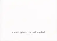 Michael Ast - a musing from the rocking dock