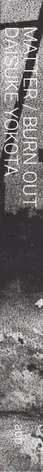Book spine: Daisuke Yokota - Matter / Burn Out