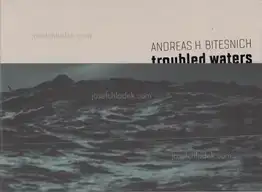 Andreas H. Bitesnich - troubled waters