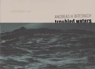 Andreas H. Bitesnich - troubled waters