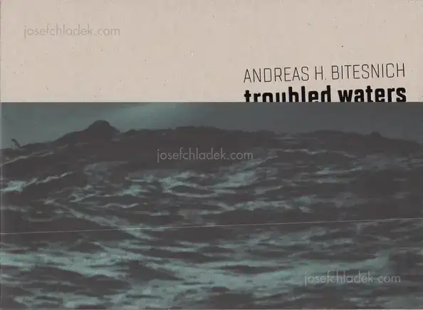 Cover of Andreas H. Bitesnich - troubled waters