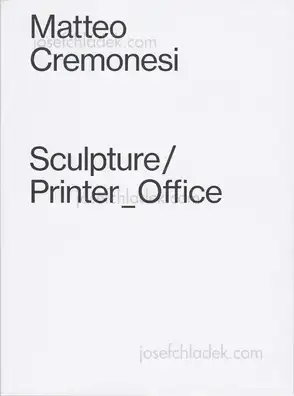 Cover of Matteo Cremonesi - Sculpture/Printer_Office
