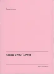 Tatiana Lecomte - Meine erste Löwin