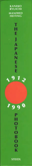 Kaneko Ryuichi & Manfred Heiting - The Japanese Photobook, 1912–1990