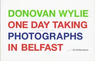 Cover of Peter Mann - Donovan Wylie One Day Taking Photographs in Belfast