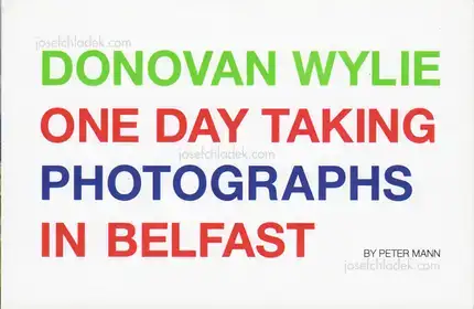 Peter Mann - Donovan Wylie One Day Taking Photographs in Belfast