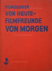 Filmgegner von Heute-Filmfreunde von Morgen