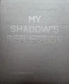 My Shadow's Reflection