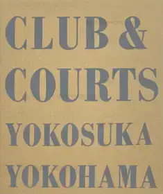 CLUB & COURTS YOKOSUKA YOKOHAMA (SIGNED)