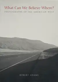 What Can We Believe Where? Photographs of the American West