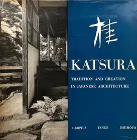 Katsura : Tradition and creation in Japanese architecture 