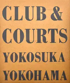 CLUB & COURTS YOKOSUKA YOKOHAMA (SIGNED)