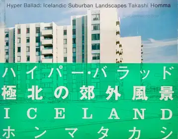 Hyper Ballad: Icelandic Suburban Landscapes